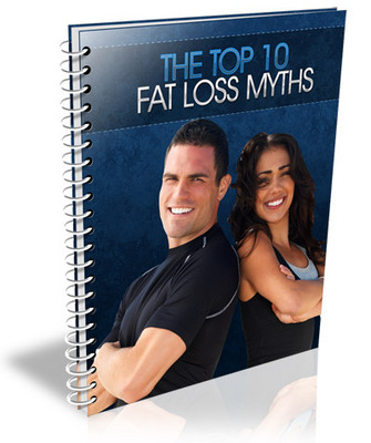 Product picture Top Ten Fat Loss Myths - Controversial!